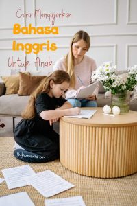 Cara Mengajarkan Anak Cara Menggunakan Kamus Bahasa Inggris Panduan Lengkap Untuk Orang Tua Dan Pendidik