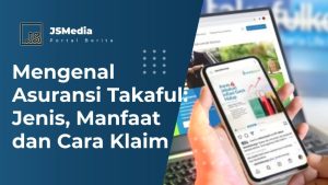 Mengenal Asuransi Takaful Dan Cara Kerjanya Panduan Lengkap Untuk Pemahaman Yang Lebih Baik