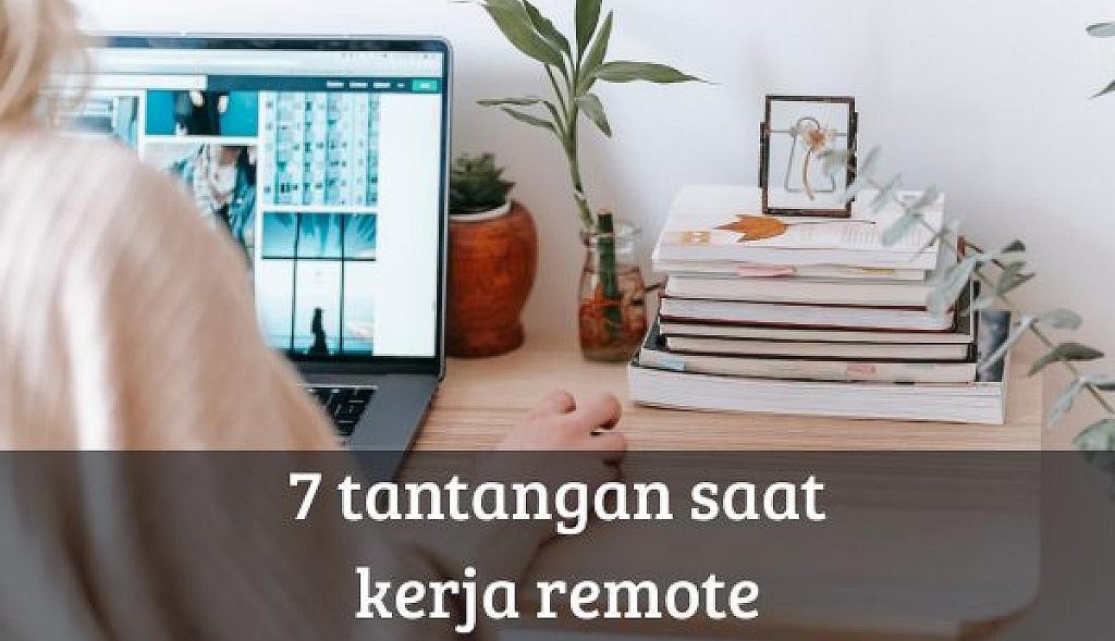 Tips Menghindari Distorsi Informasi Saat Kerja Remote Kunci Produktivitas Dan Kolaborasi Efektif
